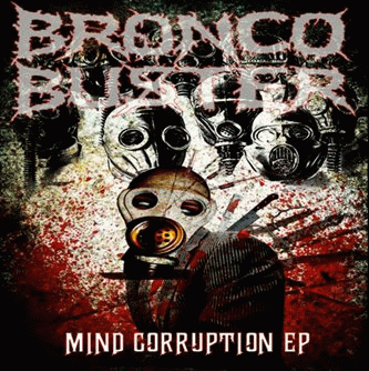 Bronco Buster : Mind Corruption Bronco Buster : Mind Corruption